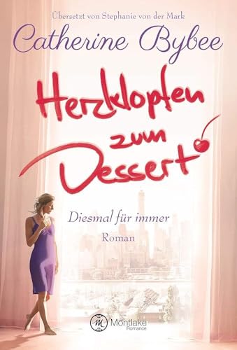 Herzklopfen zum Dessert: Roman (Diesmal für immer, 3)