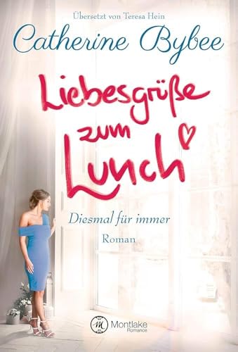 Liebesgrüße zum Lunch: Roman (Diesmal für immer, 2)