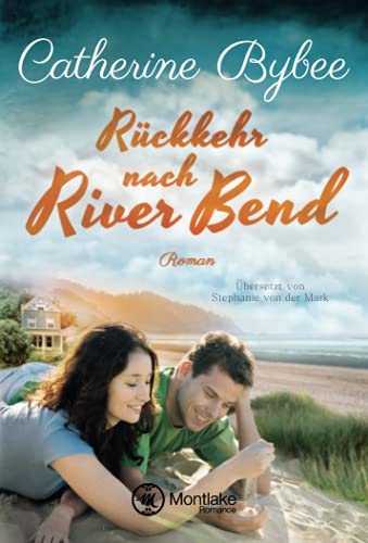 Rückkehr nach River Bend (Happy End in River Bend, Band 2) von Montlake Romance