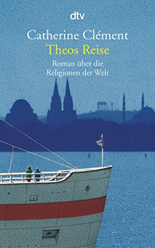 Theos Reise: Roman über die Religionen der Welt von dtv Verlagsgesellschaft