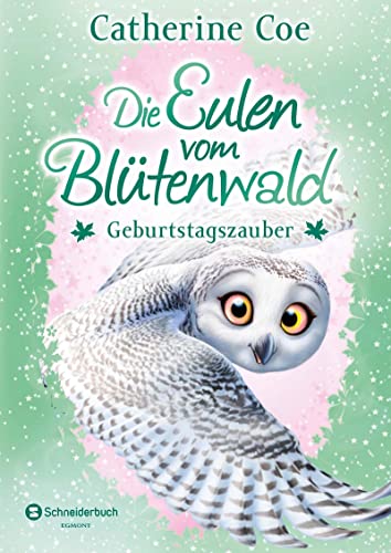 Die Eulen vom Blütenwald, Band 04: Geburtstagszauber Die Eulen vom Blütenwald, Band 04: Geburtstagszauber