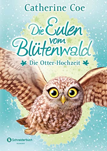 Die Eulen vom Blütenwald, Band 06: Die Otter-Hochzeit von Schneiderbuch