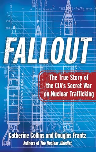 Fallout: The True Story of the CIA's Secret War on Nuclear Trafficking von Free Press