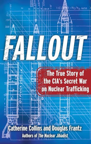 Fallout: The True Story of the CIA's Secret War on Nuclear Trafficking