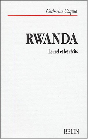 Rwanda : Le réel et les récits (Biblio Sc.Hum.) von Belin