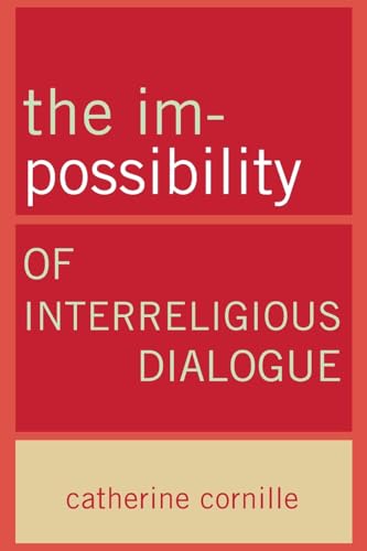 The Im-Possibility of Interreligious Dialogue