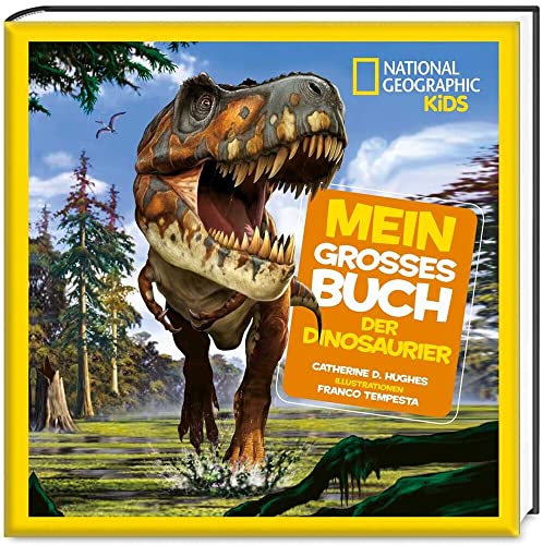 Mein großes Buch der Dinosaurier - National Geographic KiDS von National Geographic Kids