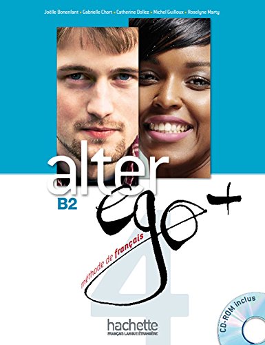 Alter Ego + 4: Livre Eleve + CD-ROM: Livre de l'eleve + CD-ROM B2 von HACHETTE FLE