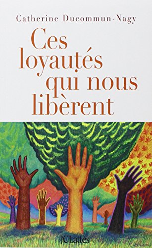Ces loyautés qui nous libèrent von JC LATTÈS
