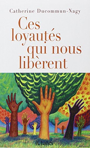 Ces loyautés qui nous libèrent