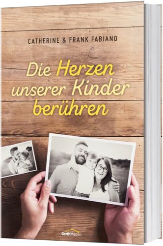 Die Herzen unserer Kinder berühren von Gerth Medien