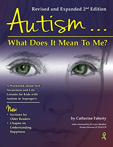 Autism: What Does It Mean to Me?: A Workbook Explaining Self Awareness and Life Lessons to the Child or Youth with High Functioning Autism or ... for Young People on the Autism Spectrum von Future Horizons