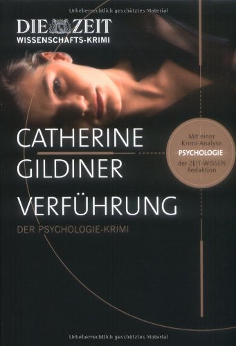 Verführung: Der Psychologie-Krimi. Mit einer Krimi-Analyse der ZEIT WISSEN Redaktion von Edel