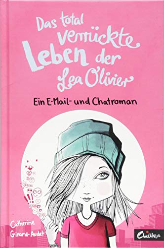 Das total verrückte Leben der Lea Olivier: Ein WhatsApp- und E-Mail-Roman Das total verrückte Leben der Lea Olivier: Ein WhatsApp- und E-Mail-Roman