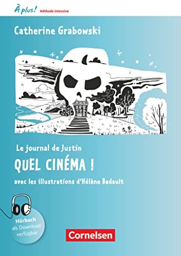 À plus ! - Französisch als 3. Fremdsprache - Ausgabe 2018 - Band 1: Le journal de Justin - Quel cinéma, cette colo! - Lektüre - Mit Gratis-Hörbuch, Arbeitsblättern und Lösungen online