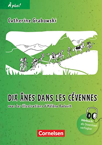 À plus ! - Französisch als 1. und 2. Fremdsprache - Ausgabe 2012 - Band 2: Dix ânes dans les Cévennes - Lektüre À plus ! - Französisch als 1. und 2. Fremdsprache - Ausgabe 2012 - Band 2: Dix ânes dans les Cévennes - Lektüre