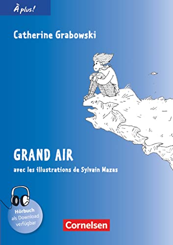 À plus ! - Französisch als 1. und 2. Fremdsprache - Ausgabe 2012 - Band 3: Grand air - Lektüre À plus ! - Französisch als 1. und 2. Fremdsprache - Ausgabe 2012 - Band 3: Grand air - Lektüre