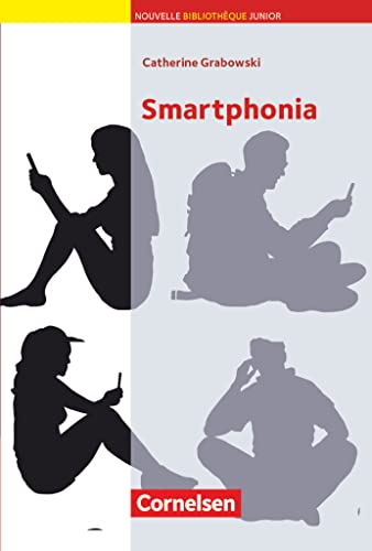 Nouvelle Bibliothèque Junior - Allgemeine Ausgabe - A2: Smartphonia - Lektüre mit eingelegtem Vokabular