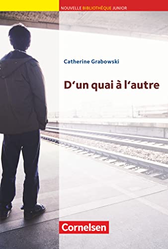 Nouvelle Bibliothèque Junior - Allgemeine Ausgabe - A2+: D'un quai à l'autre - Lektüre mit eingelegtem Vokabular Nouvelle Bibliothèque Junior - Allgemeine Ausgabe - A2+: D'un quai à l'autre - Lektüre mit eingelegtem Vokabular