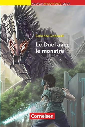 Nouvelle Bibliothèque Junior - Allgemeine Ausgabe - A2+: Le duel avec le monstre - Lektüre mit eingelegtem Vokabular Nouvelle Bibliothèque Junior - Allgemeine Ausgabe - A2+: Le duel avec le monstre - Lektüre mit eingelegtem Vokabular