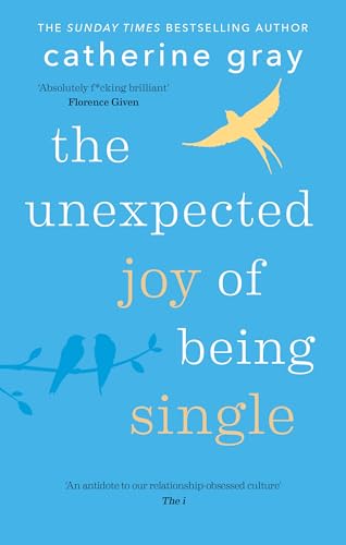 The Unexpected Joy of Being Single