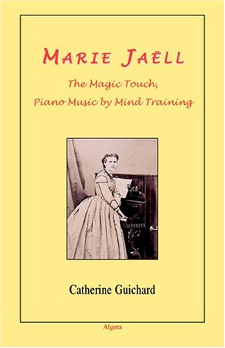 Marie Jaell - The Magic Touch, Piano Music by Mind Training von Algora Publishing