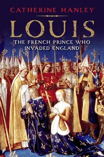 Louis: The French Prince Who Invaded England von Yale University Press