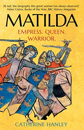 Matilda: Empress, Queen, Warrior von Yale University Press