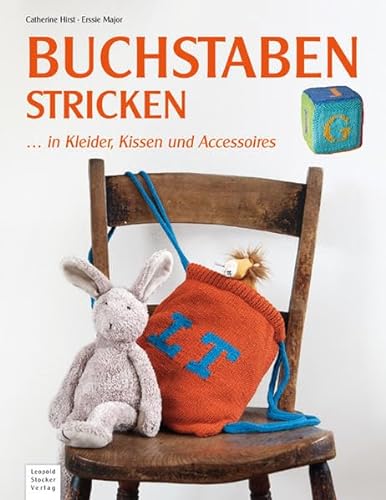 Buchstaben stricken: ... in Kleider, Kissen & Accessoires von Stocker Leopold Verlag