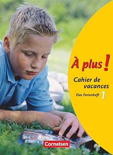À plus ! - Französisch als 1. und 2. Fremdsprache - Ausgabe 2004 - Band 1: Cahier de vacances von Cornelsen Verlag GmbH