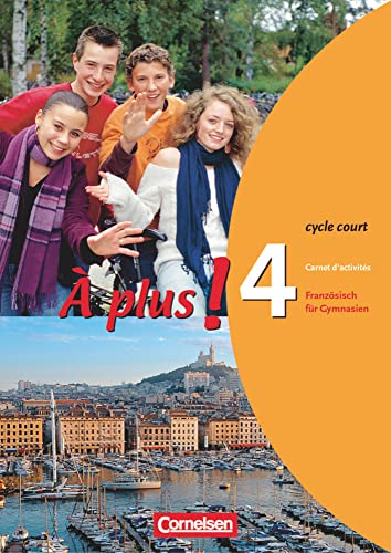 À plus ! - Französisch als 1. und 2. Fremdsprache - Ausgabe 2004 - Band 4 (cycle court): Carnet d'activités