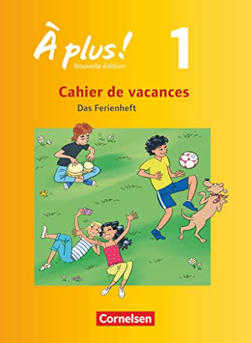 À plus ! - Zu allen Ausgaben 2012 - Band 1: Cahier de vacances - Ferien-Arbeitsheft - Mit Lösungen zur Selbstkontrolle und Audiomaterial als Download von Cornelsen Verlag GmbH