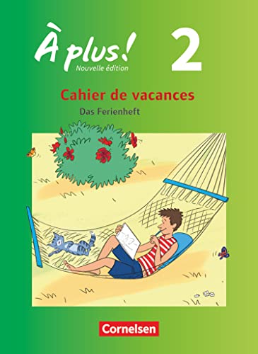 À plus ! - Zu allen Ausgaben 2012 - Band 2: Cahier de vacances - Ferien-Arbeitsheft - Mit Lösungen zur Selbstkontrolle und Audiomaterial als Download von Cornelsen Verlag GmbH