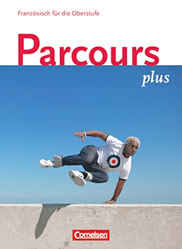 Parcours plus: Französisch für die Oberstufe, Lese- und Arbeitsbuch (Parcours plus - Französisch für die Oberstufe: Französisch für die Oberstufe - Ausgabe 2009) von Cornelsen Verlag GmbH