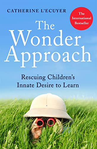The Wonder Approach: Rescuing Children's Innate Desire to Learn von Robinson