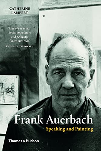 Frank Auerbach: Speaking and Painting von Thames & Hudson Ltd