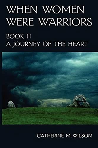 When Women Were Warriors Book II: A Journey of the Heart von Shield Maiden Press