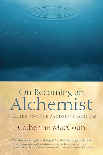 On Becoming an Alchemist: A Guide for the Modern Magician