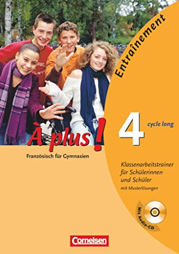 À plus ! - Französisch als 1. und 2. Fremdsprache - Ausgabe 2004 - Band 4 (cycle long): Klassenarbeitstrainer mit Lösungsbeilage und CD
