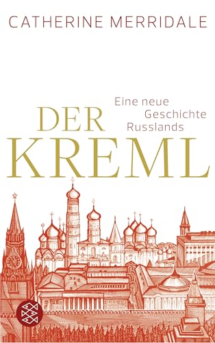 Der Kreml: Eine neue Geschichte Russlands von FISCHER Taschenbuch