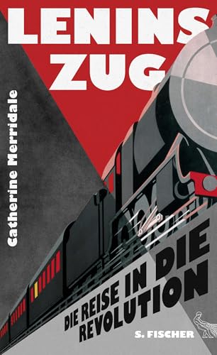 Lenins Zug: Die Reise in die Revolution von FISCHERVERLAGE