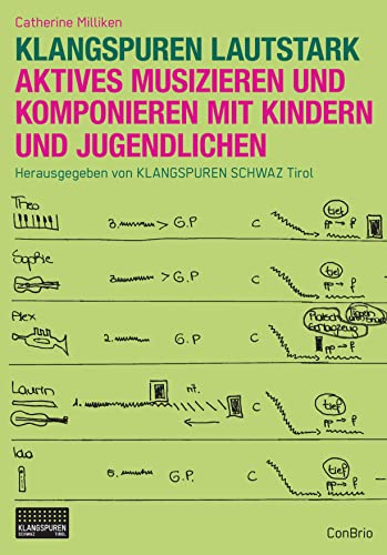 Klangspuren Lautstark: Aktives Musizieren und Komponieren mit Kindern und Jugendlichen: Aktives Musizieren in Musikschulen und im Klassenzimmer von Conbrio Verlagsges.Mbh