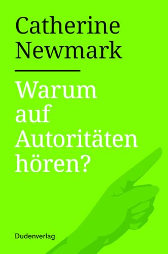 Warum auf Autoritäten hören? von Duden