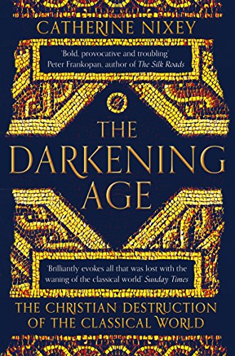 The Darkening Age: The Christian Destruction of the Classical World von Pan
