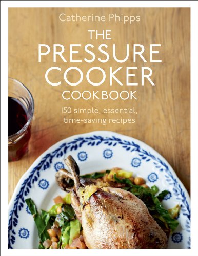 The Pressure Cooker Cookbook: Over 150 Simple, Essential, Time-Saving Recipes von Ebury Press