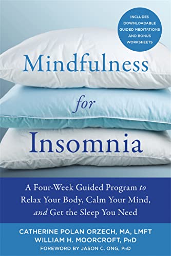 Mindfulness for Insomnia: A Four-Week Guided Program to Relax Your Body, Calm Your Mind, and Get the Sleep You Need von New Harbinger