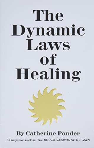 THE DYNAMIC LAWS OF HEALING: A Companion Book to "The Healing Secrets of the Ages" von Parker Publishing Company