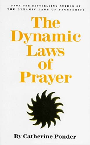 THE DYNAMIC LAWS OF PRAYER: Pray and Grow Rich