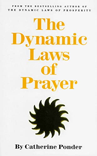 THE DYNAMIC LAWS OF PRAYER: Pray and Grow Rich