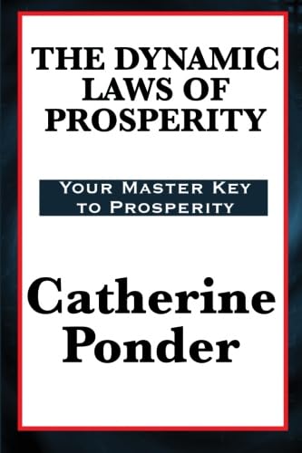 The Dynamic Laws of Prosperity von Wilder Publications